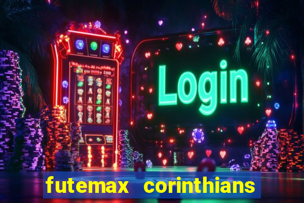 futemax corinthians e flamengo hoje